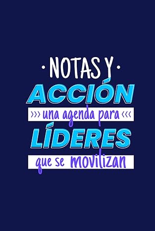 Libro Notas y Acción – una agenda para líderes que se movilizan