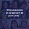 Mejora la gestión de personas