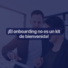 Onboarding exitoso